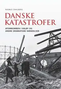 «Danske katastrofer» by Rasmus Dahlberg