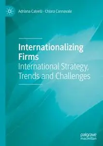 Internationalizing Firms: International Strategy, Trends and Challenges (Repost)