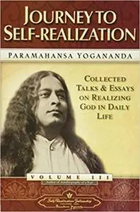 Journey to Self-Realization - Collected Talks and Essays. Volume 3