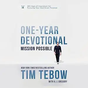 Mission Possible One-Year Devotional: 365 Days of Inspiration for Pursuing Your God-Given Purpose [Audiobook]