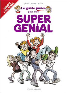 Le Guide Junior - Tome 13 - Pour Etre Super Genial