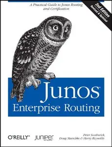 Junos Enterprise Routing: A Practical Guide to Junos Routing and Certification [Repost]