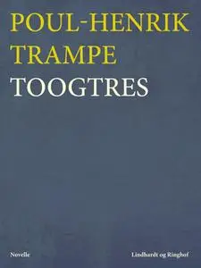«Toogtres» by Poul-Henrik Trampe