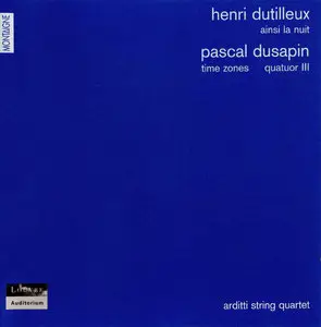 Henri Dutilleux, Pascal Dusapin - String Quartets