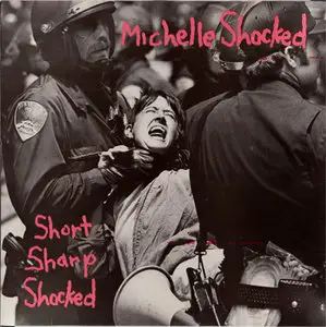 Michelle Shocked – Short Sharp Shocked (Cooking Vinyl CVLP 1) (UK 1988) (Vinyl 24-96 & 16-44.1)
