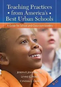 Teaching Practices from America's Best Urban Schools: A Guide for School and Classroom Leaders