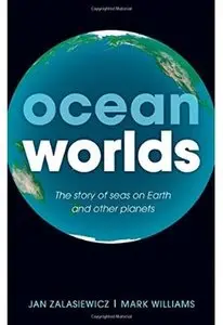 Ocean Worlds: The story of seas on Earth and other planets [Repost]