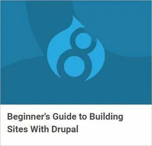 TutsPlus - Beginner's Guide to Building Sites With Drupal