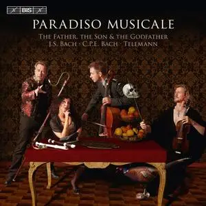 Paradiso Musicale - The Father, the Son & the Godfather: Telemann, J.S. Bach, C.P.E. Bach (2011)