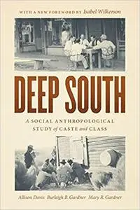 Deep South: A Social Anthropological Study of Caste and Class