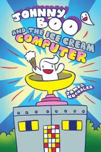 Johnny Boo and The Ice Cream Computer (2018) (digital-Empire