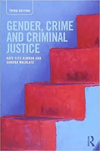 Gender, Crime and Criminal Justice Ed 3