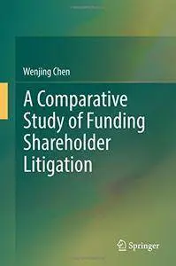 A Comparative Study of Funding Shareholder Litigation