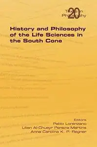 History and Philosophy of the Life Sciences in the South Cone