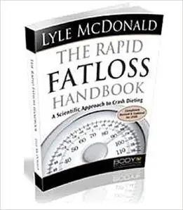 The Rapid Fat Loss Handbook: A Scientific Approach to Crash Dieting