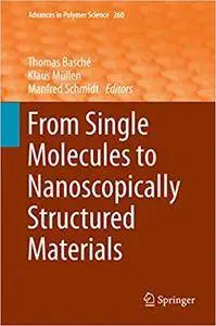 From Single Molecules to Nanoscopically Structured Materials (Repost)