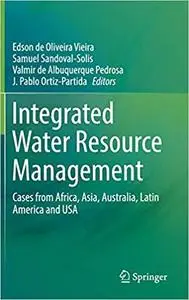 Integrated Water Resource Management: Cases from Africa, Asia, Australia, Latin America and USA