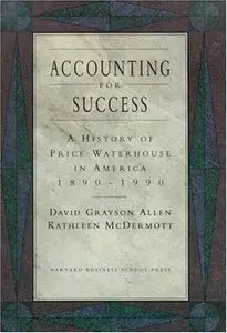 Accounting for Success: A History of Price Waterhouse in America, 1890-1990