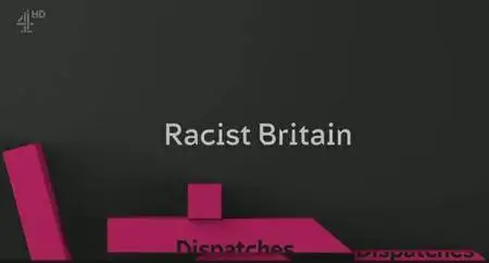 Channel 4 - Dispatches: Racist Britain (2016)