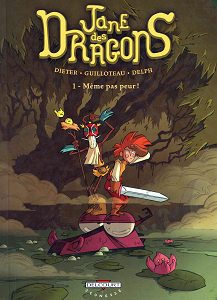 Jane des Dragons - Tome 1 - Meme Pas Peur!