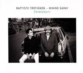 Baptiste Trotignon & Minino Garay - Chimichurri (2016) {Okeh}