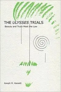 The Ulysses Trials: Beauty and Truth Meet the Law