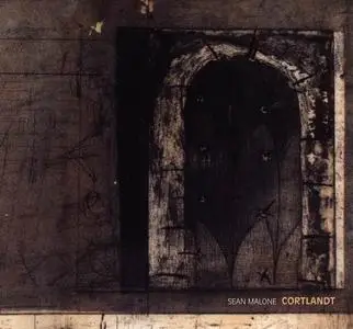 Sean Malone - Cortlandt (1996) [Reissue 2007]