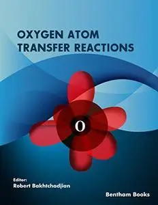 Oxygen Atom Transfer Reactions (Chemical Reaction Mechanisms: Mechanisms of Oxidation Reactions)