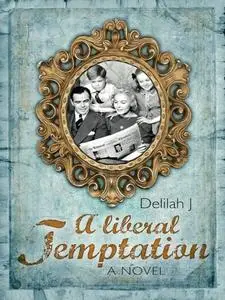 «A Liberal Temptation» by Delilah Jay