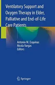 Ventilatory Support and Oxygen Therapy in Elder, Palliative and End-of-Life Care Patients (Repost)