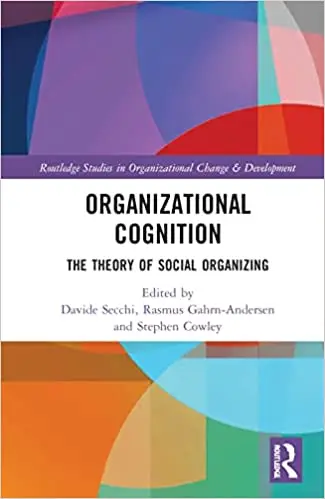 Organizational Cognition: The Theory of Social Organizing