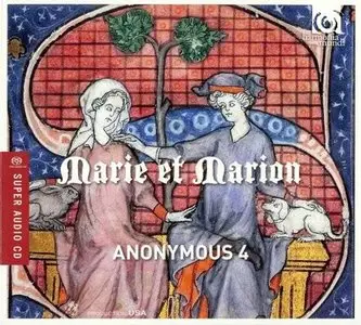 Anonymous 4 / Marie et Marion - Motets & Chansons from 13th-Century France (2014)