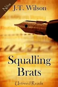 «Squalling Brats» by J.T. Wilson