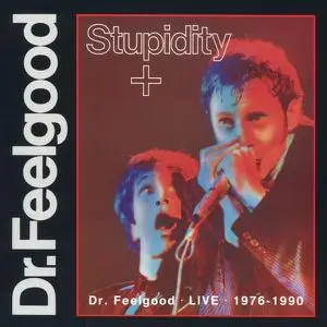 Dr. Feelgood - Stupidity + (Dr. Feelgood Live 1976-1990) (1991)