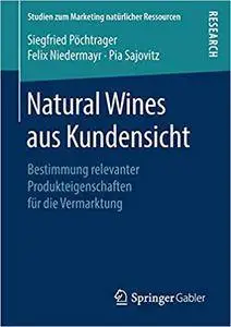Natural Wines aus Kundensicht: Bestimmung relevanter Produkteigenschaften für die Vermarktung