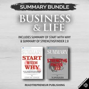 «Summary Bundle: Business & Life | Readtrepreneur Publishing: Includes Summary of Start With Why & Summary of StrengthsF