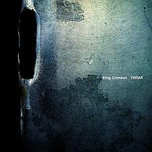 King Crimson - THRAK (1995) - (Links Re-Updated)