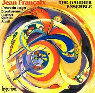 The Gaudier Ensemble - Jean Francaix - Chamber Music: L'heure du berger; Divertissement; Clarinet Quintet; A huit (1998)