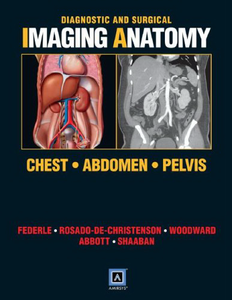 Michael P. Federle, Melissa L. Rosado-de-Christenson, "Diagnostic and Surgical Imaging Anatomy: ..." (repost)