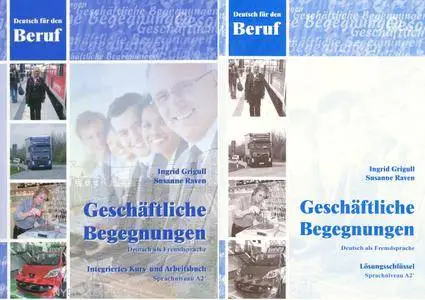 Ingrid Grigull, Susanne Raven, "Geschäftliche Begegnungen. Deutsch als Fremdsprache A2+"