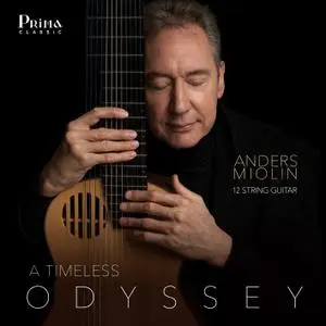 Anders Miolin - A Timeless Odyssey - Works for 12-String Guitar (2020) [Official Digital Download 24/96]