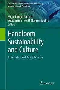Handloom Sustainability and Culture: Artisanship and Value Addition