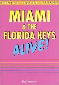 Miama Alive! & the Florida Keys (Miami & the Florida Keys Alive!)