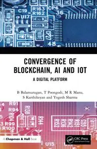 Convergence of Blockchain, AI and IoT A Digital Platform