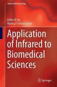 Application of Infrared to Biomedical Sciences (Series in BioEngineering) [Repost]