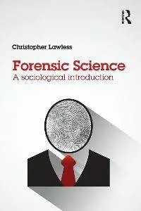 Forensic Science : A Sociological Introduction