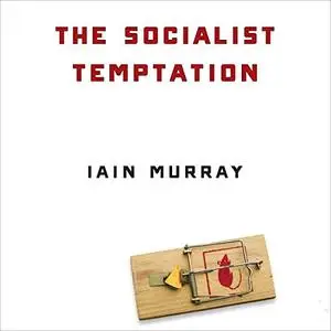 The Socialist Temptation [Audiobook]