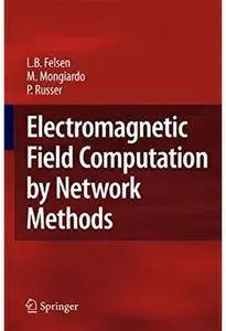Electromagnetic Field Computation by Network Methods [Repost]
