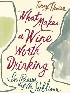 What Makes a Wine Worth Drinking: In Praise of the Sublime