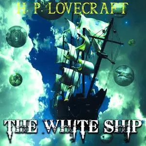 «The White Ship» by Howard Lovecraft